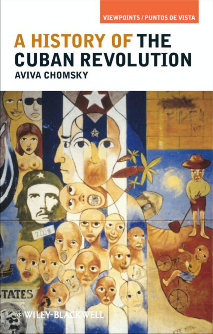 History of the Cuban Revolution by Chomsky Aviva