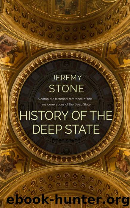 History of the Deep State by Jeremy Stone