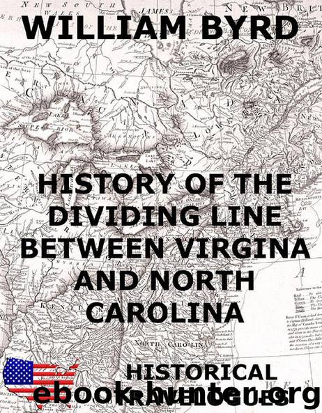 History of the Dividing Line Between Virginia And North Carolina by William Byrd