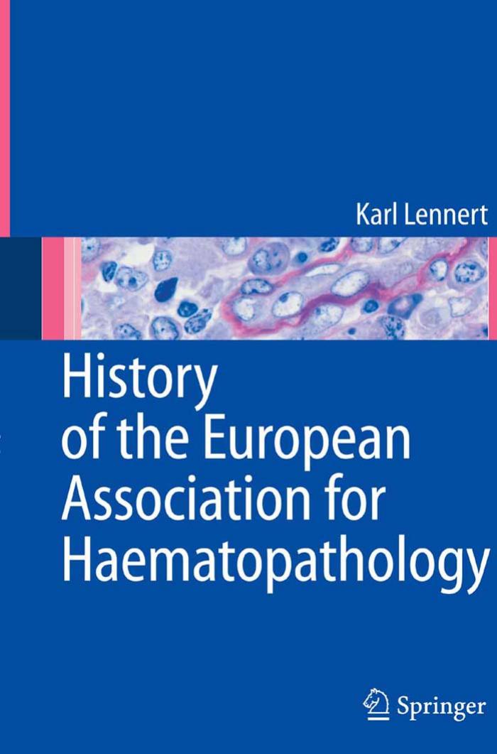 History of the European Association for Haematopathology by Karl Lennert Martha Soehring