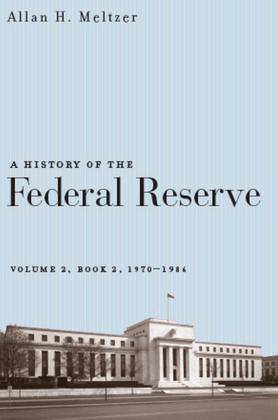 History of the Federal Reserve. Volume II, Book Two by Meltzer Allan H