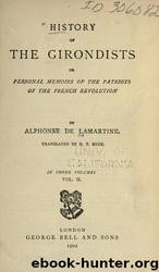 History of the Girondists; or, Personal memoirs of the patriots of the French revolution by University of California Libraries
