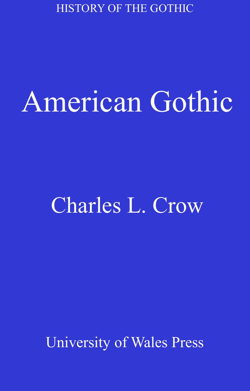 History of the Gothic: American Gothic : American Gothic by Charles L. Crow