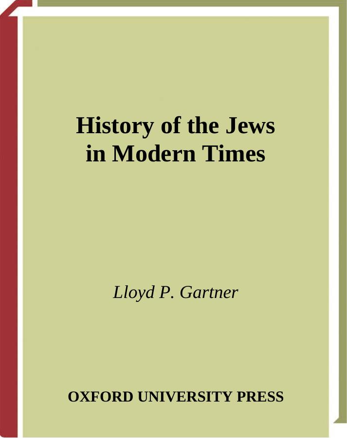 History of the Jews in Modern Times by Lloyd P. Gartner