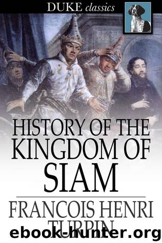 History of the Kingdom of Siam by Francois Henri Turpin