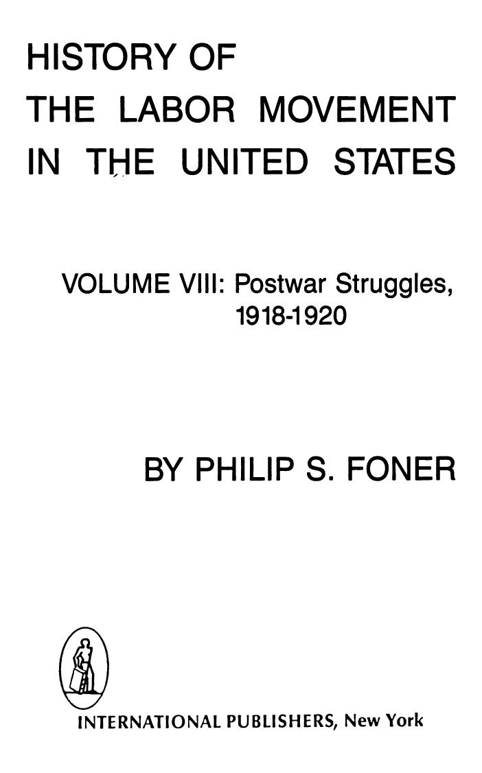 History of the Labor Movement in the United States: Postwar Struggles 1918 -1920 volume 8 by Philip S. Foner