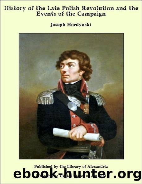 History of the Late Polish Revolution and the Events of the Campaign by Joseph Hordynski
