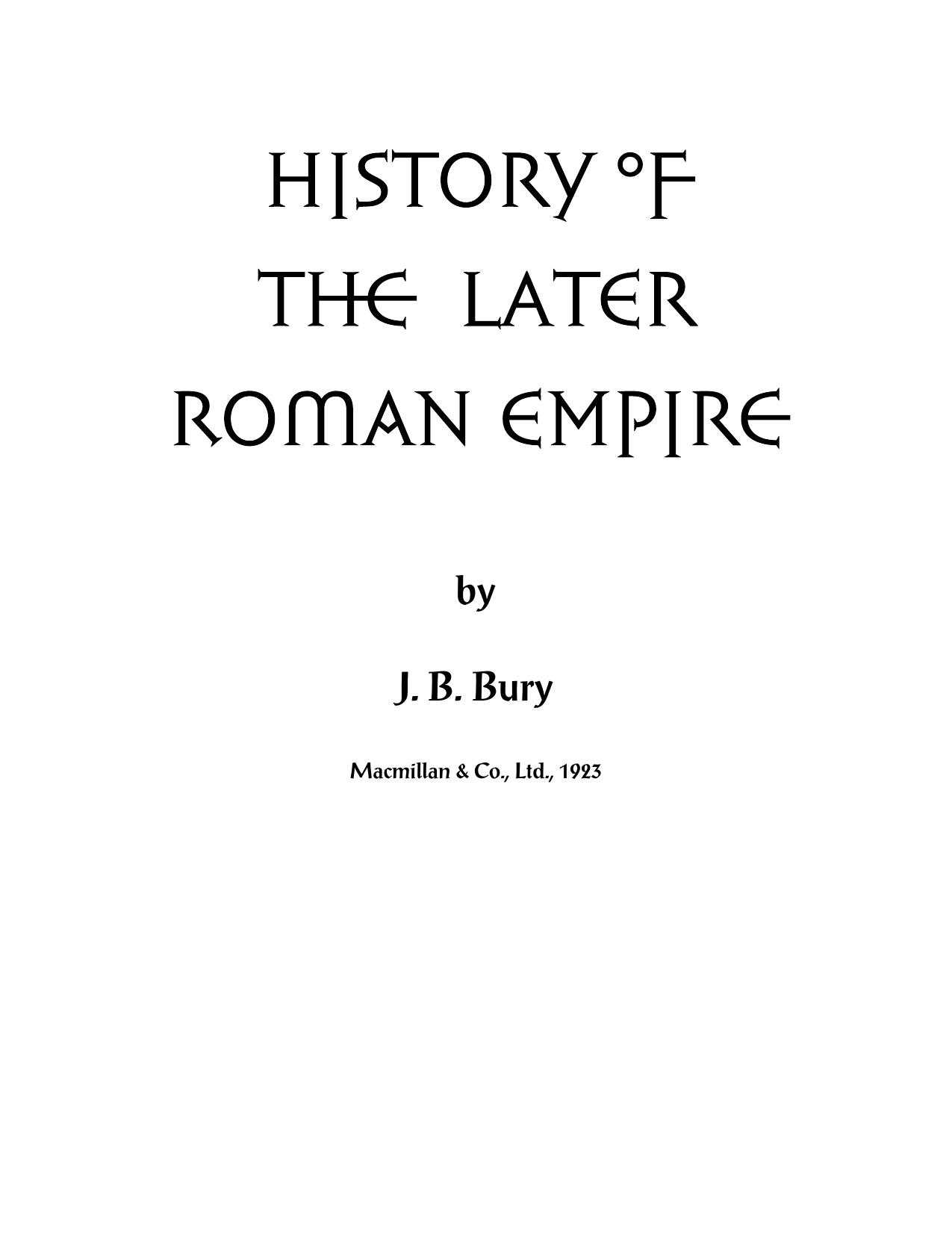 History of the Later Roman Empire: From the Death of Theodosius I to the Death of Justinian (Volume 1) by J. B. Bury