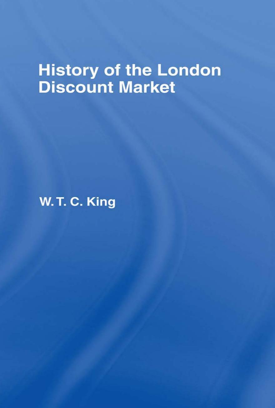 History of the London Discount Market by W. T. C. King