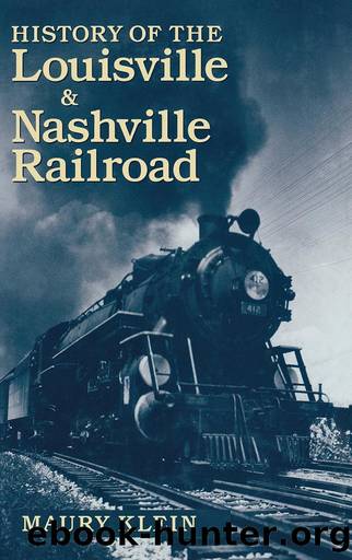 History of the Louisville & Nashville Railroad by Maury Klein