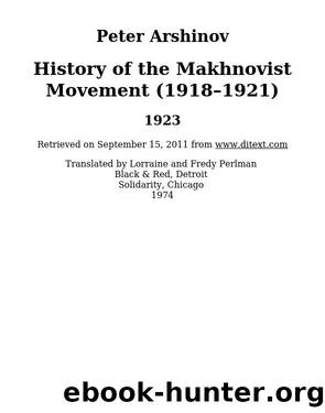 History of the Makhnovist Movement (1918â1921) by Peter Arshinov & Pjotr Arshinov