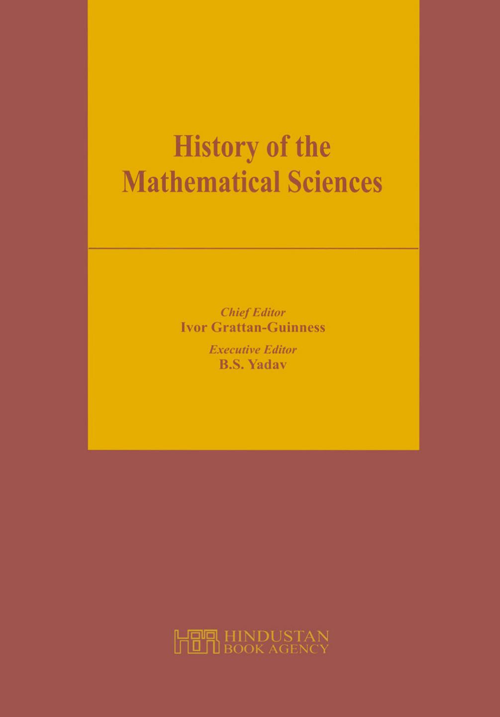 History of the Mathematical Sciences by Ivor Grattan-Guinness B. S. Yadav (eds.)