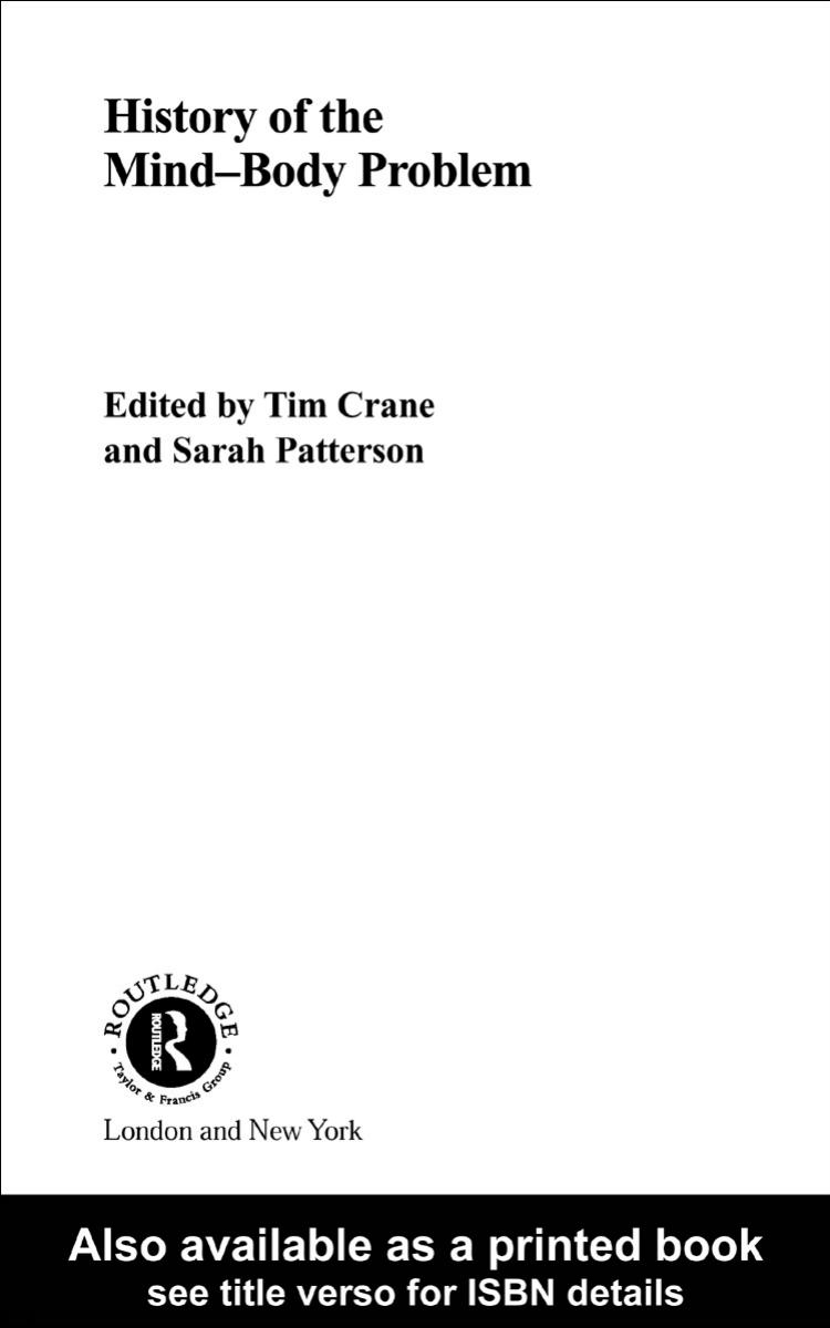 History of the Mind-Body Problem (London Studies in the History of Philosophy) by Tim Crane