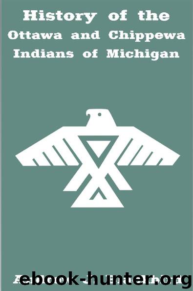 History of the Ottawa and Chippewa Indians of Michigan by Andrew Blackbird