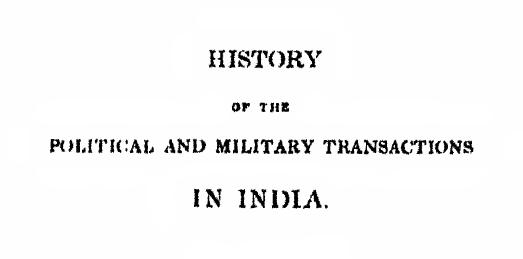 History of the Political and Military Transactions in India During the Administration of the Marquess of Hastings 1813-1823 by Henry Thoby Prinsep