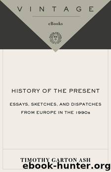 History of the Present by Timothy Garton Ash