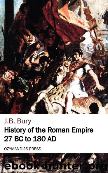 History of the Roman Empire 27 BC to 180 AD by J.B. Bury