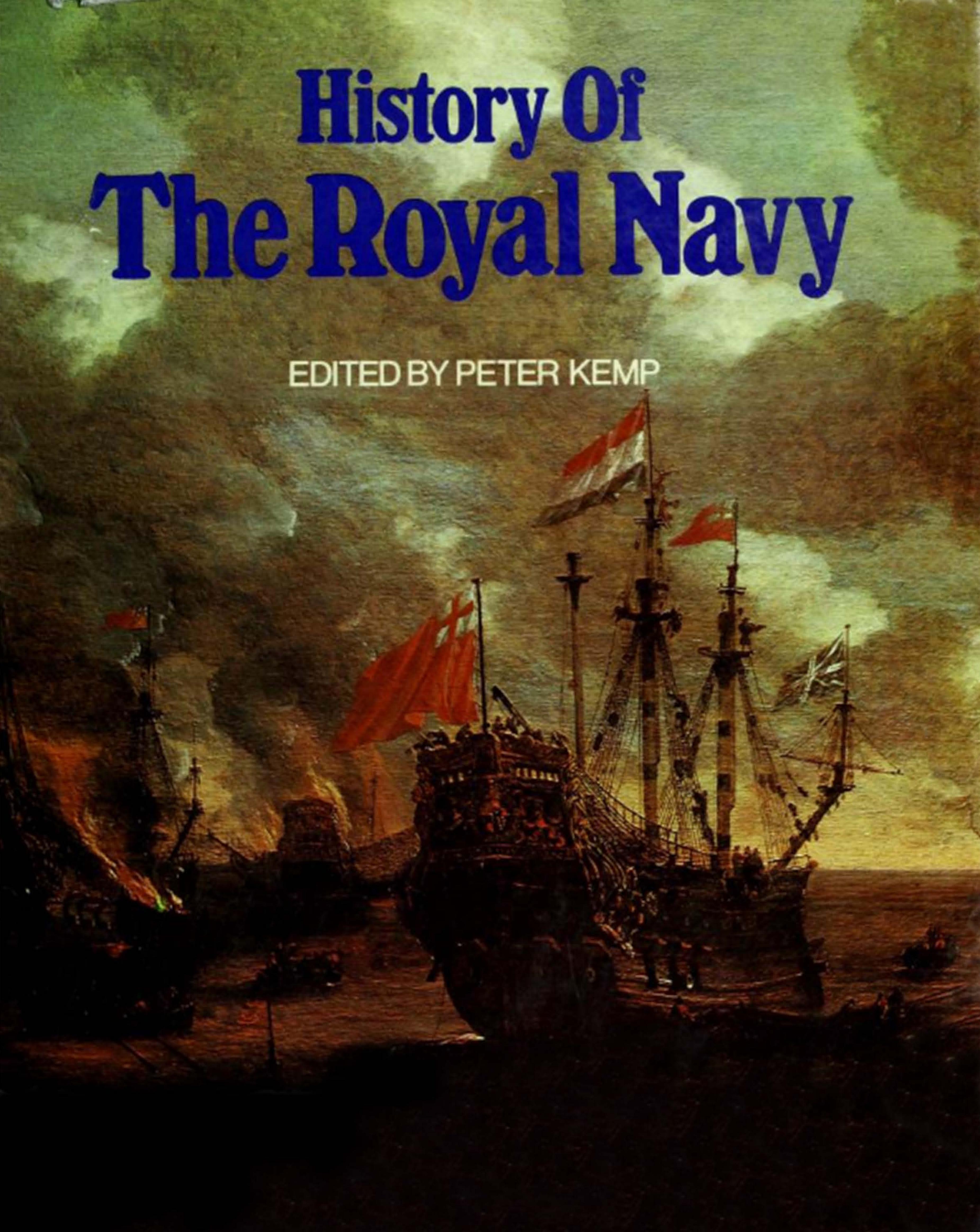 History of the Royal Navy by Peter K. Kemp