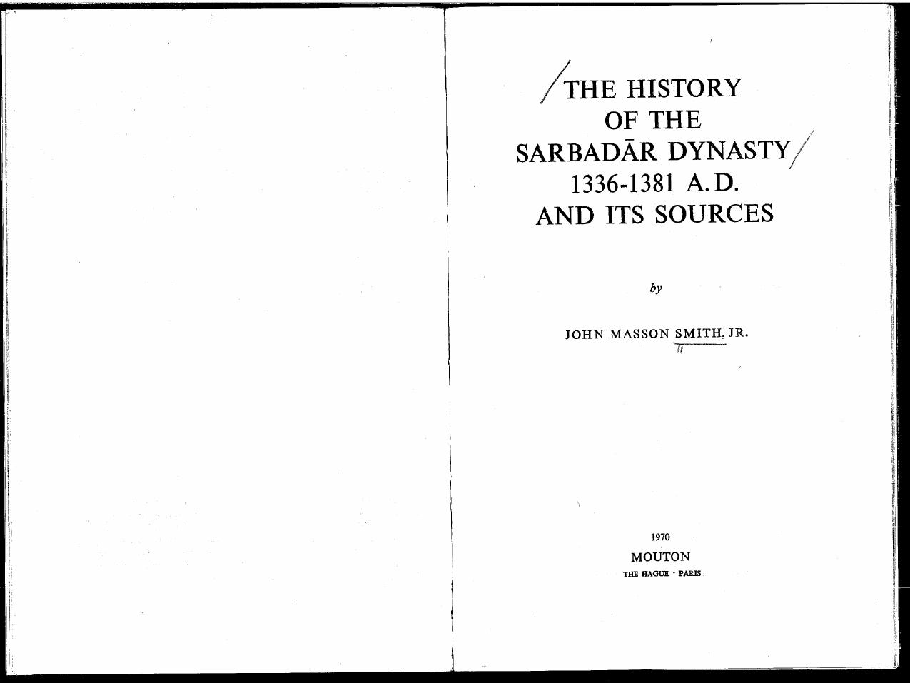 History of the Sarbadar Dynasty, 1336-1381, A.D., and Its Sources (Near Nad Middle East Monographs) by John M. Smith