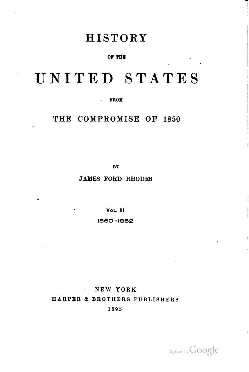 History of the United States from the Compromise of 1850. Volume 3: 1860-1862 by James Ford Rhodes