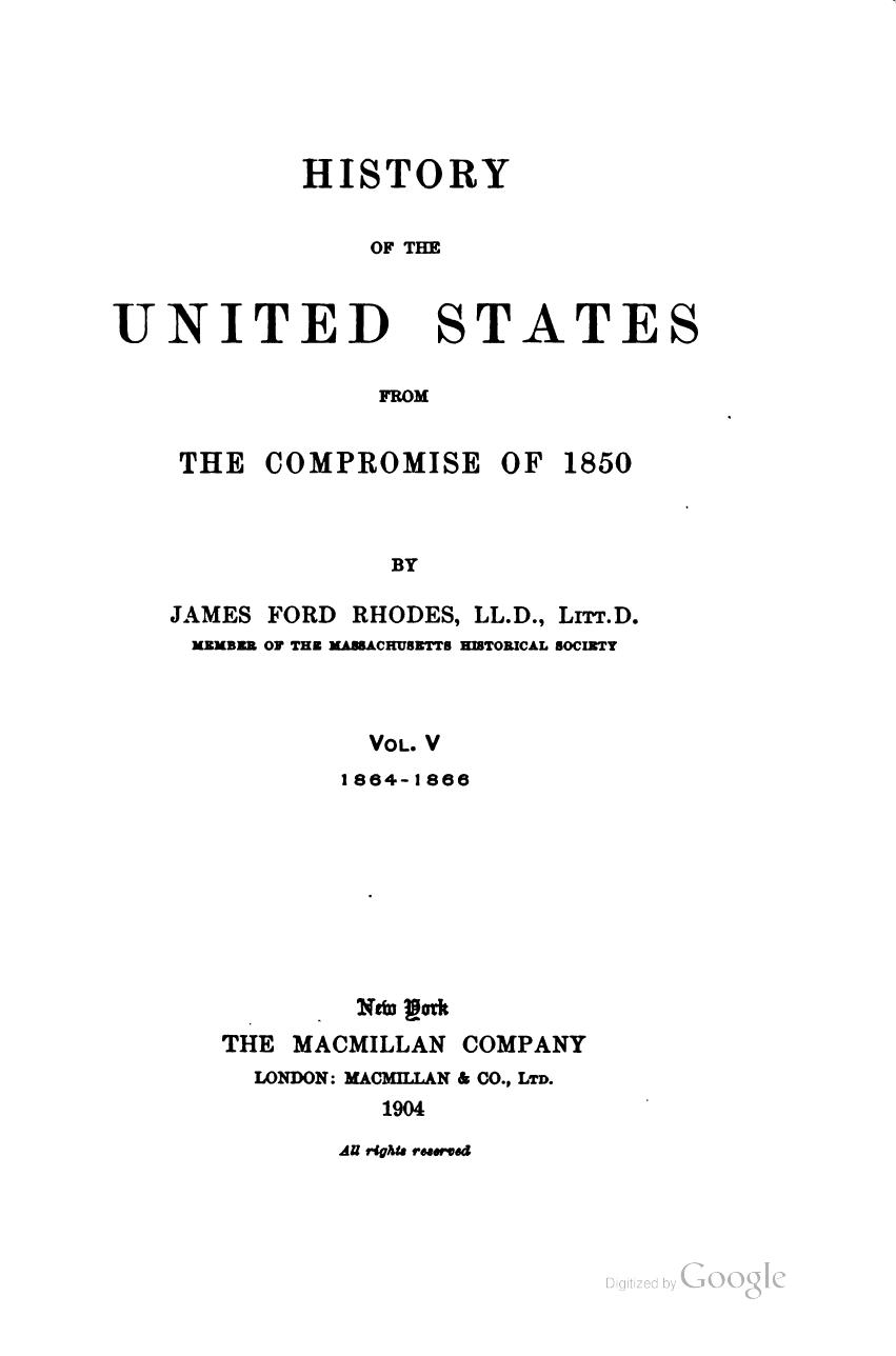 History of the United States from the Compromise of 1850. Volume 5: 1864-1866 by James Ford Rhodes
