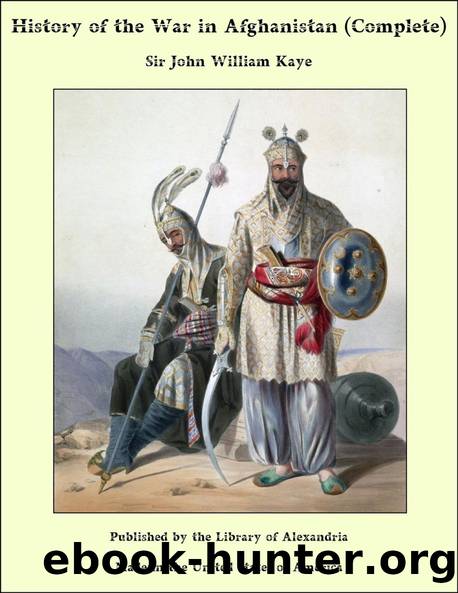 History of the War in Afghanistan, Vol. 1 (of 3) by Kaye John William Sir