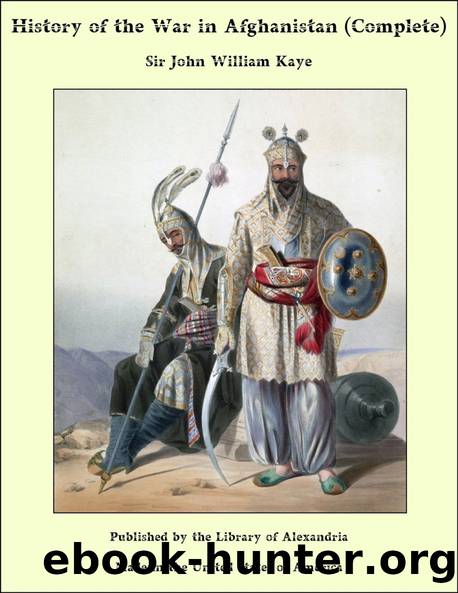 History of the War in Afghanistan, Vol. 2 (of 3) by Kaye John William Sir