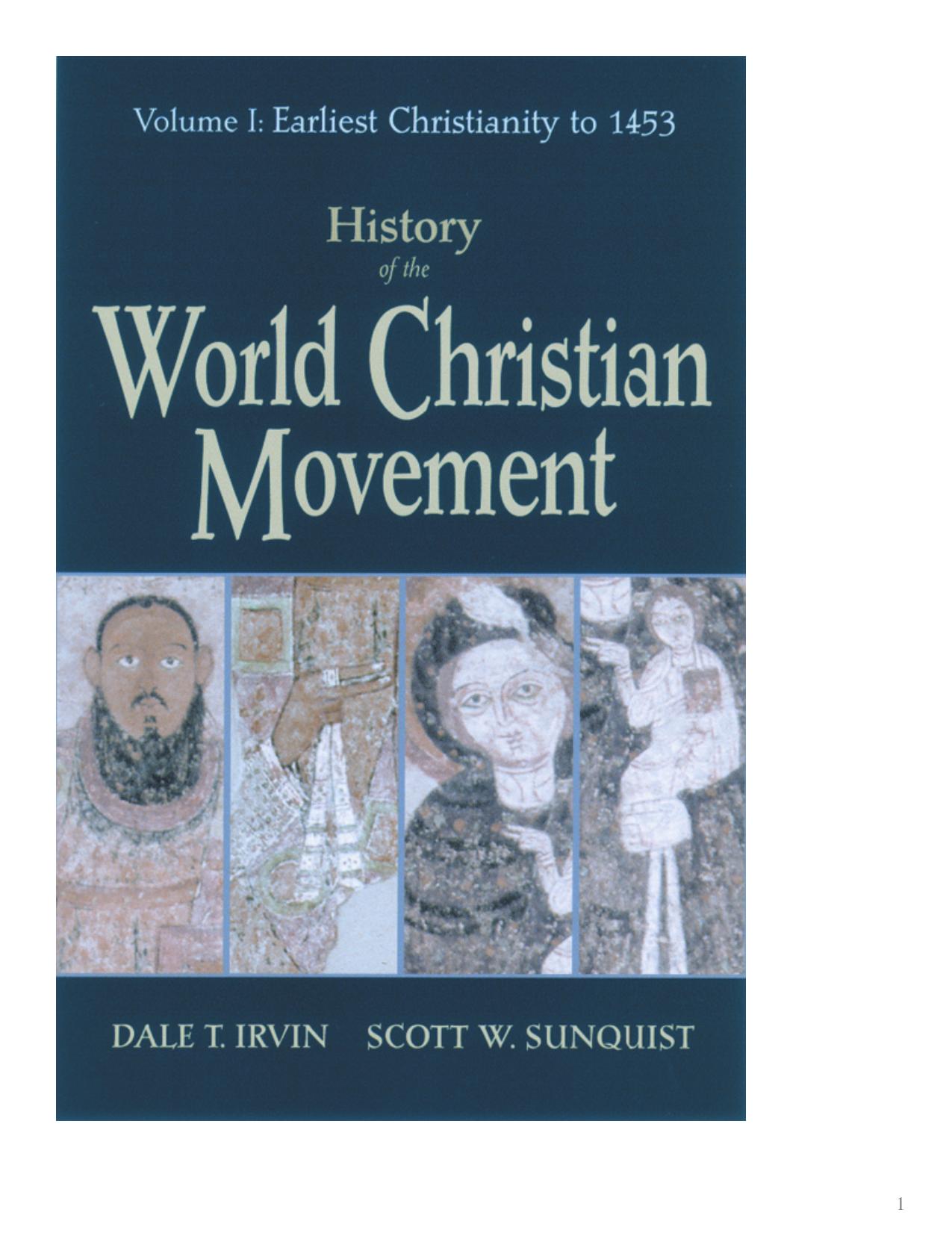 History of the World Christian Movement: Volume I: Earliest Christianity To 1453 by Dale T. Irvin