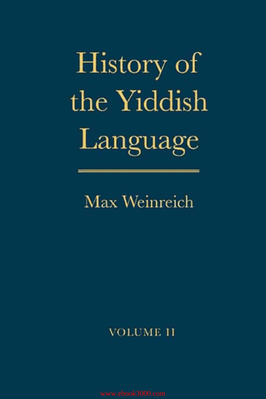 History of the Yiddish Language: Volume 2 by Unknow