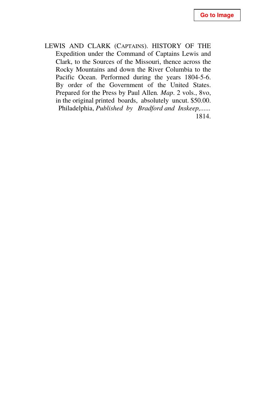 History of the expedition under the command of Captains Lewis and Clark, to the sources of the Missouri, thence across the Rocky Mountains and down the river Columbia to the Pacific Ocean. by Lewis Meriwether 1774-1809