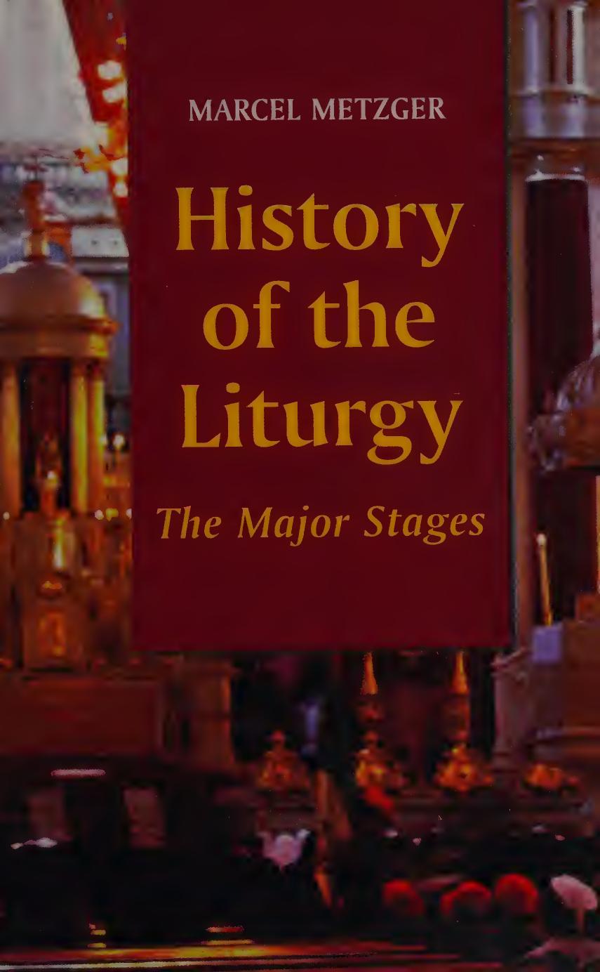 History of the liturgy: the major stages by Marcel Metzger