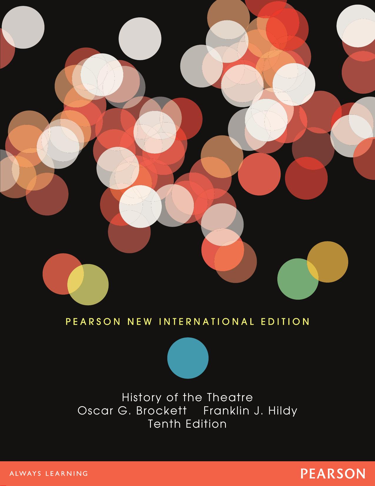 History of the theatre by Pearson Education.; Brockett Oscar Gross; Hildy Franklin J