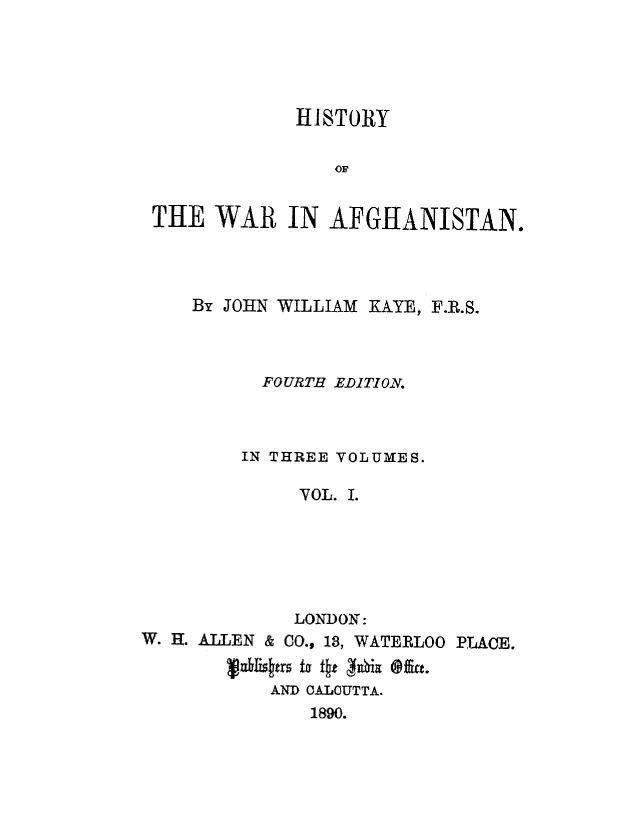 History of the war in afghanistan in 3 vol4 ed. vol. 1 by 1890