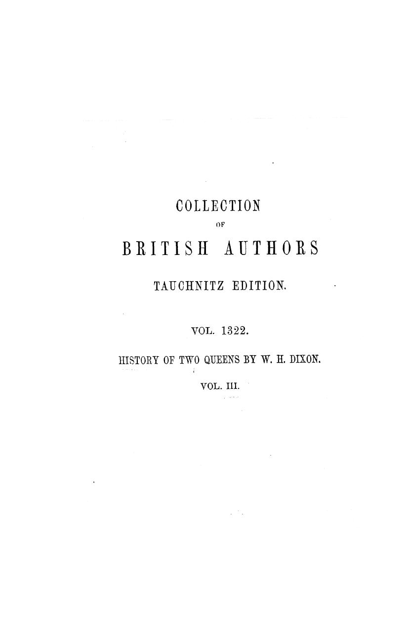 History of two queens i. catharine of aragon. ii. anne boleyn. vol. 3 by 1873