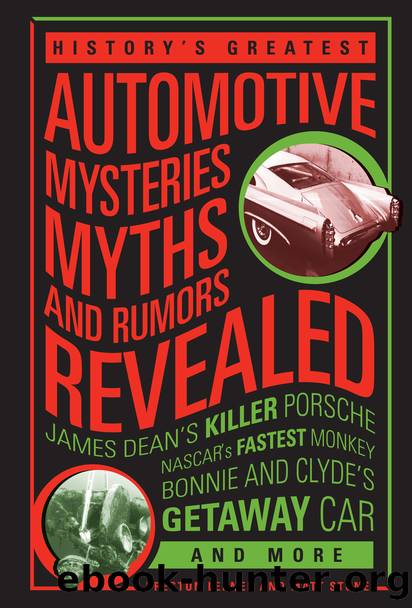 History's Greatest Automotive Mysteries, Myths and Rumors Revealed by Matt Stone