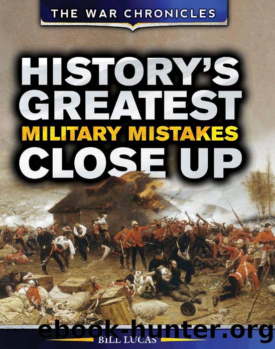 History's Greatest Military Mistakes Close Up by Bill Lucas