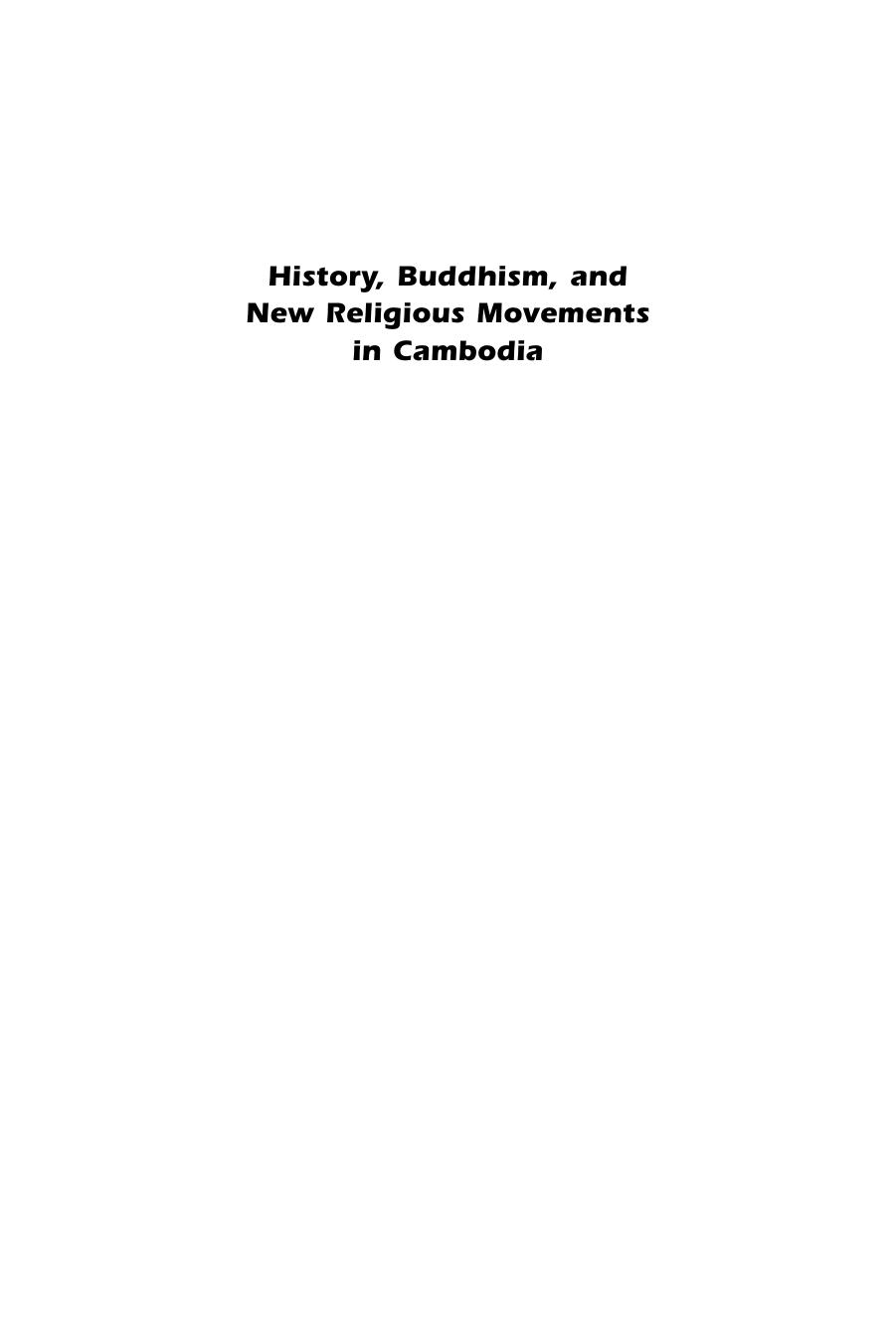 History, Buddhism, and New Religious Movements in Cambodia by John Marston Elizabeth Guthrie