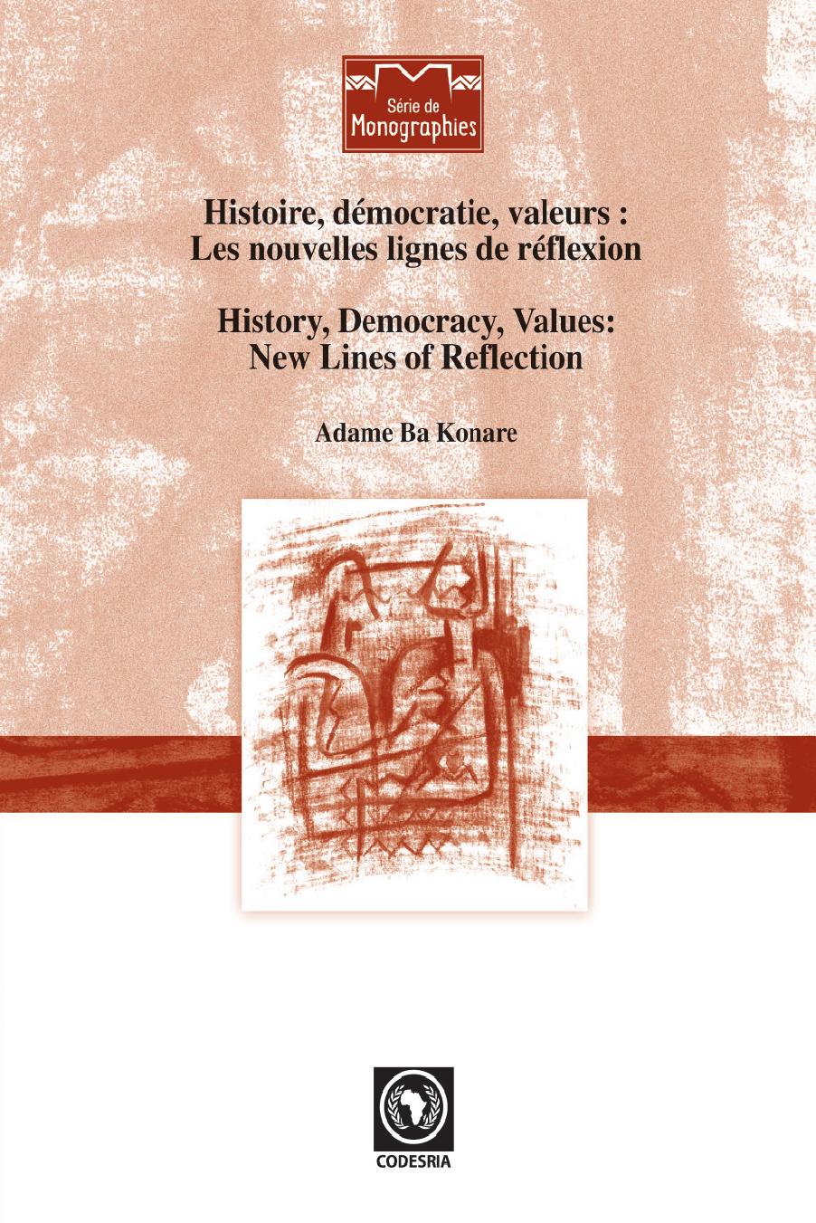 History, Democracy, Values. New Lines of Reflection: New Lines of Reflection by Adame Ba Konare