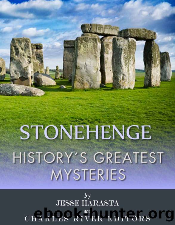 Historyâs Greatest Mysteries: Stonehenge by Charles River Editors & Jesse Harasta