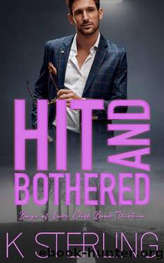 Hit And Bothered: Boys of Lake Cliff Book Thirteen by K. Sterling