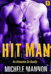 Hit Man: A Sexy Action-Packed Alpha Adventure Romance by Michele Mannon