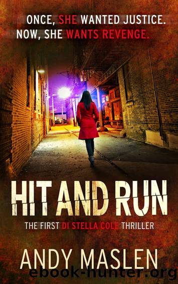 Hit and Run (The DI Stella Cole Thrillers Book 1) by Andy Maslen