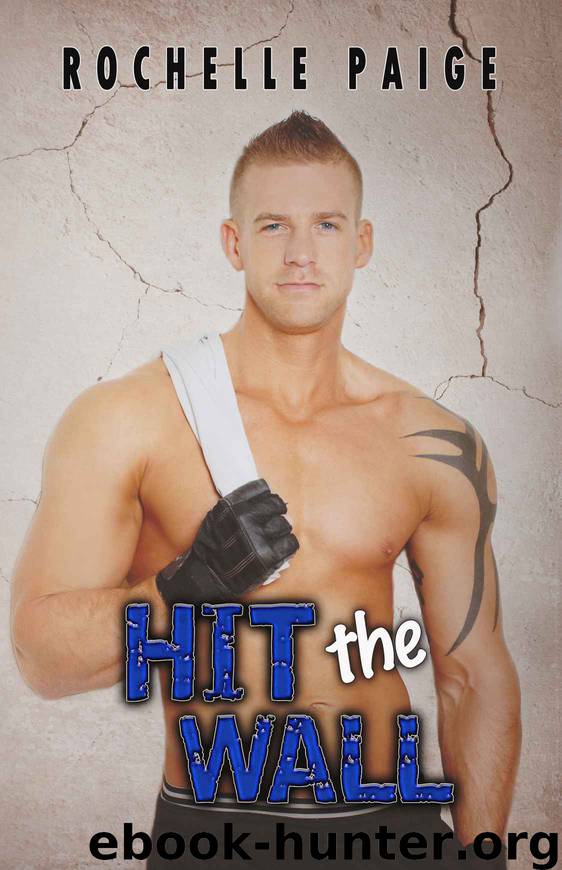 Hit the Wall (Blythe College) by Paige Rochelle