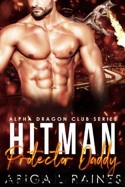 Hit-Man Protector Daddy (Alpha Dragon Club) by Abigail Raines
