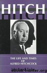 Hitch: The Life and Times and Alfred Hitchcock by John Russell Taylor