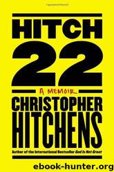 Hitch-22: A Memoir by Christopher Hitchens