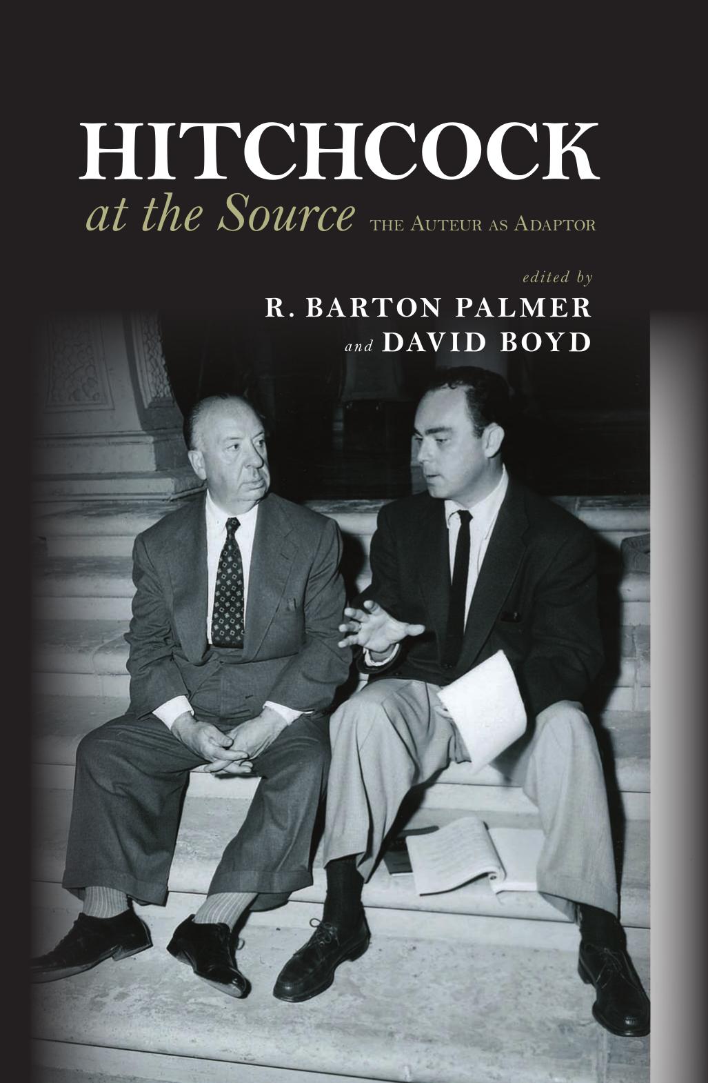 Hitchcock at the Source: The Auteur As Adapter by R. Barton Palmer David Boyd