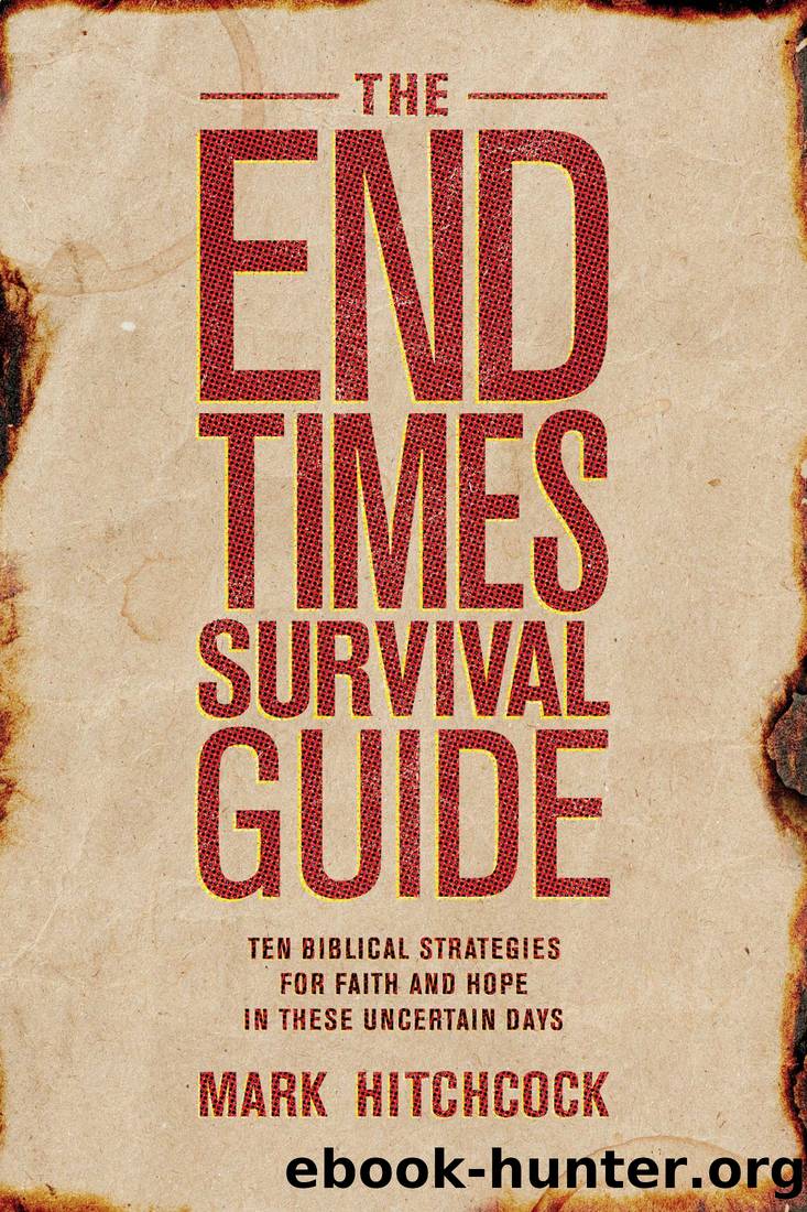 Hitchcock, Mark - The End Times Survival Guide by Hitchcock Mark
