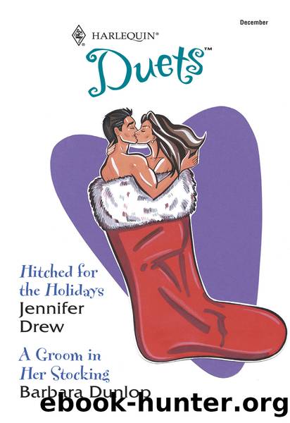 Hitched for the Holidays & A Groom in her Stocking by Jennifer Drew