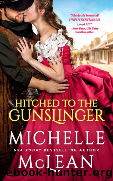 Hitched to the Gunslinger by Michelle McLean